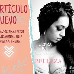 La Autoestima, factor fundamental  en la vida de la mujer